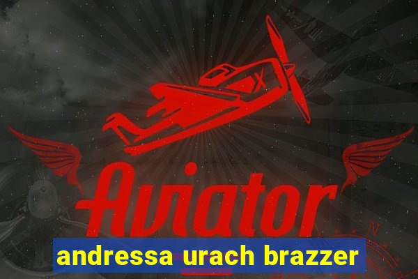 andressa urach brazzer